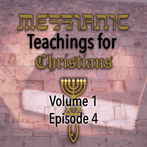 Messianic Teachings for Christians Vol 1 MP4 #4