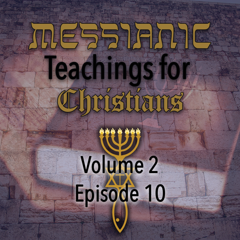 Messianic Teachings for Christians Vol 2 MP4 #10