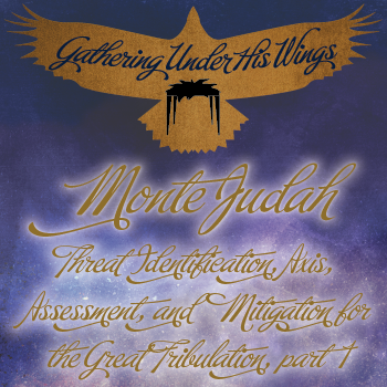 Tabernacles 2023 MP4 - Monte Judah:  Threat Identification Part 1