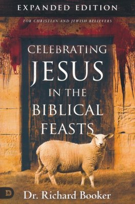 Celebrating Jesus in the Biblical Feasts