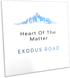 Heart of the Matter - By Exodus Road Band