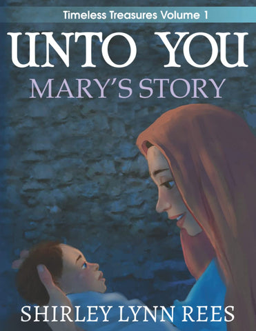 Unto You Mary's Story Volume #1