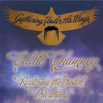 Tabernacles 2023 MP4 - Eddie Chumney:  Restoring the Zadok Priesthood