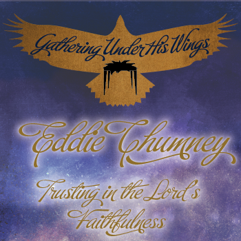 Tabernacles 2023 MP4 - Eddie Chumney: Trusting in the Lord's Faithfulness