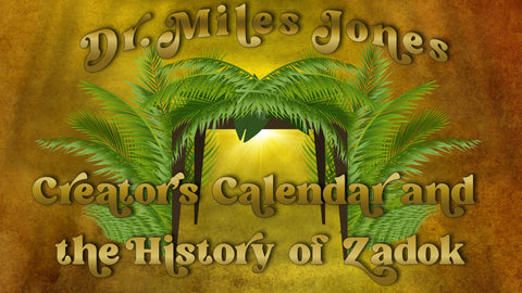 Tabernacles 2024 - Creator's Calendar and the History of Zadok