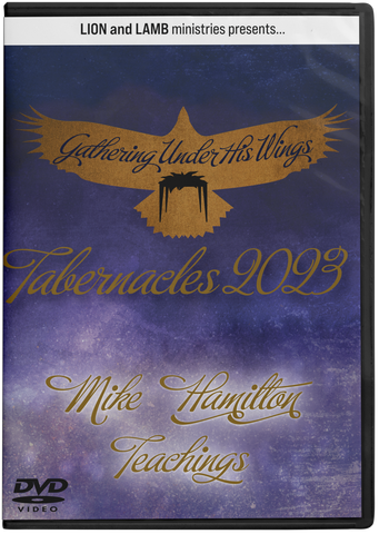 Tabernacles 2023 - Teachings by Mike Hamilton