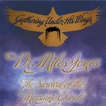 Tabernacles 2023 MP4 - Dr. Miles Jones:  The Survival of the Messianic Church