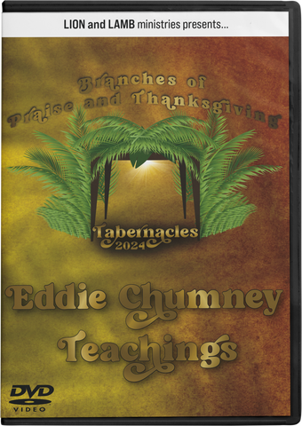 Tabernacles 2024 - Eddie Chumney Collection of Teachings