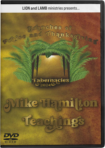 Tabernacles 2024 - Mike Hamilton Collection of Teachings