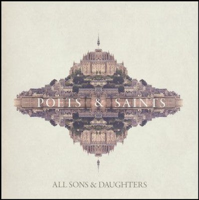 Poets & Saints CD by All Sons and Daughters