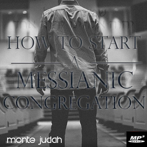 How to Start a Messianic Congregation Part 1  (Digital Download MP3)
