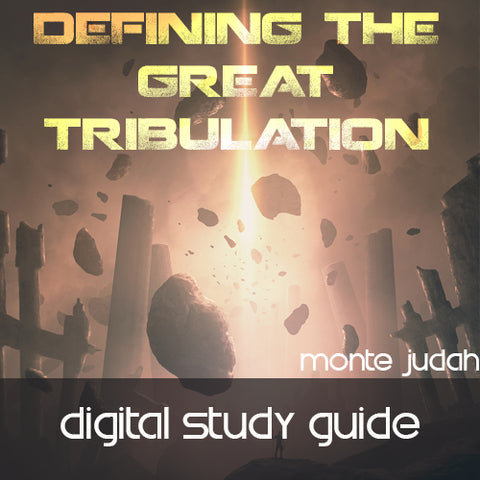 Defining the Great Tribulation Digital Study Guide  (Digital Download PDF)