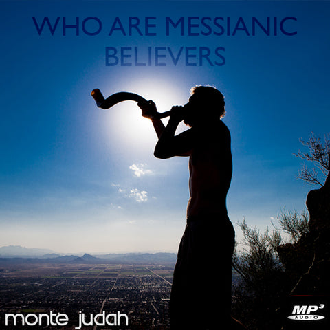 Who Are Messianic Believers Part 1  (Digital Download MP3)